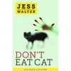 Don't Eat Cat - Jess Walter