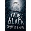 Fade to Black (Rojan Dizon, #1) - Francis Knight