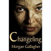 Changeling (Dreyfuss Trilogy #1) - Morgan Gallagher