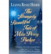 The Strangely Beautiful Tale of Miss Percy Parker - Leanna Renee Hieber