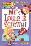 Mr. Louie Is Screwy! (My Weird School Series #20) - Dan Gutman,  Jim Paillot (Illustrator)