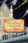 Neverland: J.M. Barrie, the Du Mauriers, and the Dark Side of Peter Pan - Piers Dudgeon
