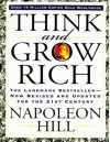 Think and Grow Rich: The Landmark Bestseller--Now Revised and Updated for the 21st Century - Napoleon Hill