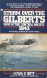 Storm Over The Gilberts: War In The Central Pacific:  1943 - Edwin Palmer Hoyt