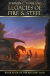 Legacies of Fire & Steel - Stephen L. Nowland