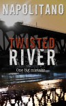 Twisted River: a Novel - Jeff Napolitano
