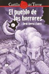 El pueblo de los horrores/ The Town of horrors (Spanish Edition) - Jordi Sierra I Fabra