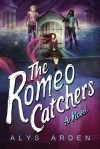 The Romeo Catchers (The Casquette Girls Series Book 2) - Alys Arden