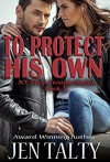 To Protect His Own (New York State Trooper Series Book 5) - Jen Talty