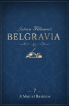 Julian Fellowes's Belgravia Episode 7: A Man of Business - Julian Fellowes