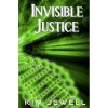 Invisible Justice (Justice, #1) - Kim Jewell