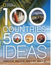 100 Countries, 5,000 Ideas: Where to Go, When to Go, What to See, What to Do - National Geographic Society