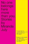 No One Belongs Here More Than You - Miranda July