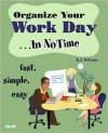 Organize Your Work Day In No Time - K.J. McCorry