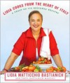 Lidia Cooks from the Heart of Italy: A Feast of 175 Regional Recipes - Lidia Matticchio Bastianich, Tanya Bastianich Manuali