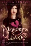 Memory's Wake (Memory's Wake Trilogy #1) - Selina Fenech