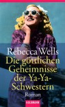 Die Gottlichen Geheimnisse Der Ya-Ya Schwestern / Divine Secrets of the Ya Ya Sisterhood - Rebecca Wells