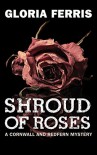 Shroud of Roses: A Cornwall and Redfern Mystery - Gloria Ferris