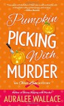 Pumpkin Picking with Murder: An Otter Lake Mystery - Auralee Wallace