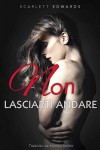 Non lasciarti andare  - Scarlett Edwards 