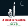 A Child in Palestine - Naji al-Ali, Joe Sacco