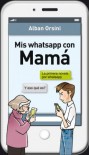 Mis Whatsapp Con Mamá - Alban Orsini