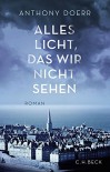 Alles Licht, das wir nicht sehen: Roman - Anthony Doerr, Werner Löcher-Lawrence