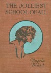 The Jolliest School of All - Angela Brazil