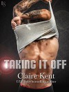 Taking It Off - Claire Kent