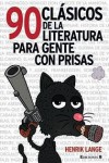 90 clásicos de la literatura para gente con prisas (Spanish Edition)  - Henrik Lange