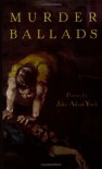 Murder Ballads - Jake Adam York