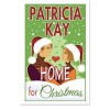 Home for Christmas - Patricia Kay