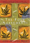 The Four Agreements: A Practical Guide to Personal Freedom a Toltec Wisdom Book - Miguel Ruiz