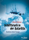 Schiffbruch in der Antarktis: Shackletons blinder Passagier - Victoria McKernan