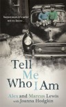 Tell me who I am - Alex and Marcus Lewis