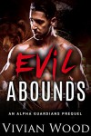 Evil Abounds: An Alpha Guardians BBW Romance Prequel - Vivian Wood