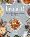 Bring it! Tried and True Recipes for Potlucks and Casual Entertaining - Ali Rosen