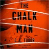 The Chalk Man - C.J. Tudor, Euan Morton