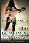 The Department of Magic - Rod Kierkegaard Jr.