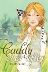 Caddy Ever After - Hilary McKay