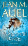 The Mammoth Hunters (Earth's Children, #3) - Jean M. Auel