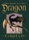 The Book of the Dragon - Ciruelo Cabral