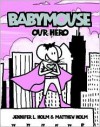 Our Hero (Babymouse Series #2) - 
