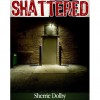 Shattered - Sherrie Dolby