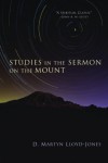 Studies in the Sermon on the Mount - David Martyn Lloyd-Jones