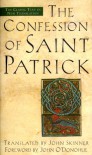 The Confession of Saint Patrick - St. Patrick, John Skinner, John O'Donohue