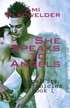 She Speaks to Angels - Ami Blackwelder