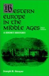 Western Europe in the Middle Ages: A Short History - Joseph Reese Strayer