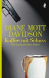 Kaffee mit Schuss: Ein kulinarischer Krimi (Ein Goldie-Schulz-Krimi) - Diane Mott Davidson