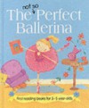 The not so perfect ballerina - Nicola Baxter